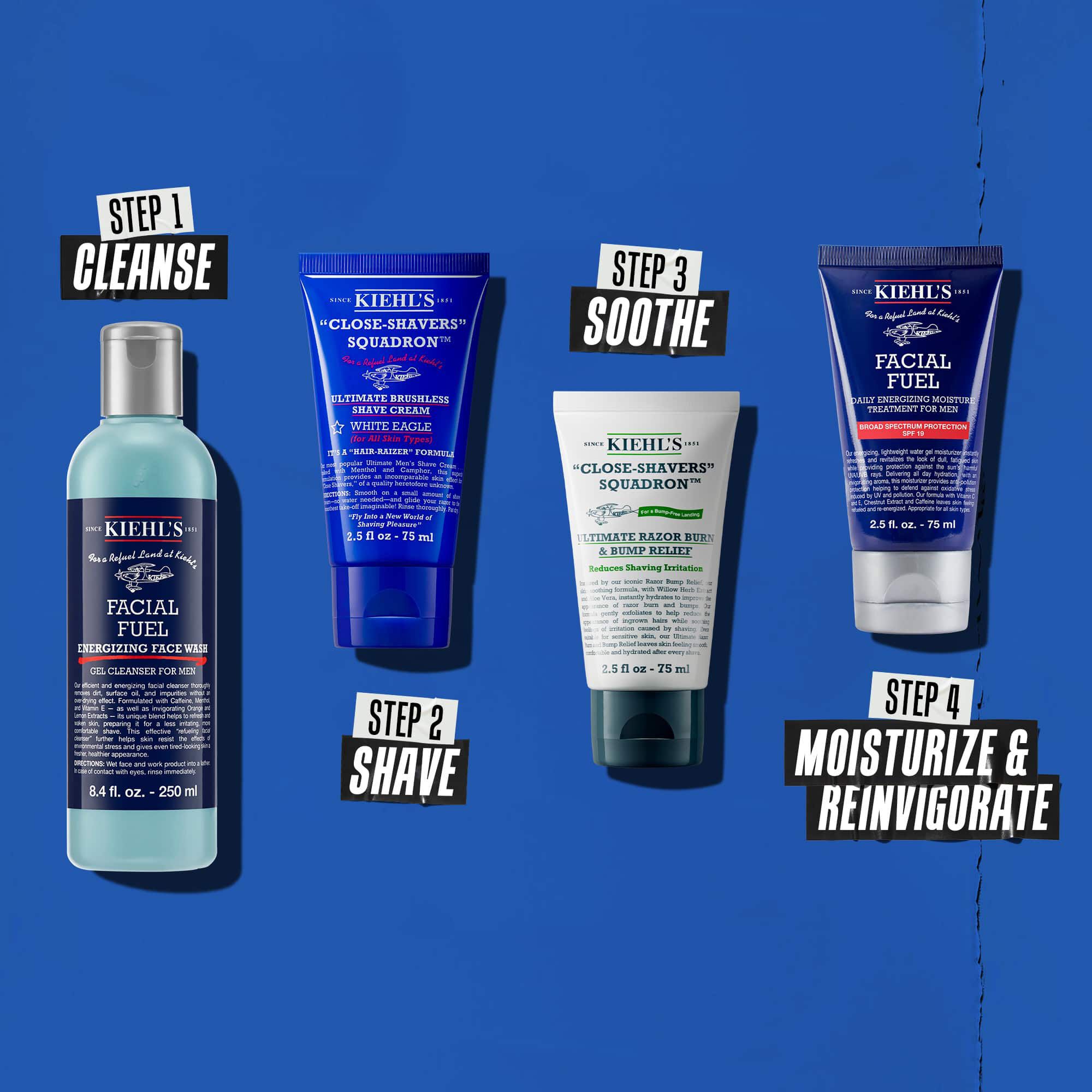 En fire-trins rutine med Kiehl's produkter. Trin 1: Facial Fuel Cleanser. Trin 2: Ultimate Brushless Shave Cream. Trin 3: Ultimate Razor Bump and Relief. Trin 4: Facial Fuel Moisturizer.